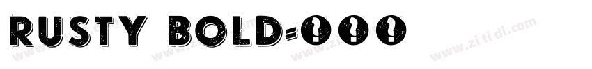 Rusty Bold字体转换